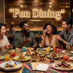 Fun Dining