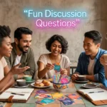 Fun Discussion Questions